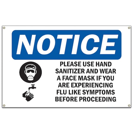 Signmission OSHA Notice Sign, NOTICE Use Hand Sanitizer Face Mask If Flu, 60 in Banner, OS-NS-B-60-16784 OS-NS-B-60-16784